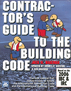 Contractor's Guide to the Building Code: Based on the 2006 IBC & IRC - Hageman, Jack M, and Beeston, Brian E P (Revised by), and Hageman, Ken (Revised by)