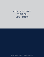 Contractors Visitor Log Book, Daily Contractor Sign In Sheet: Visitor Management Support Check In & Out Notebook System