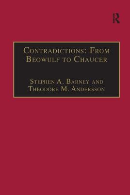 Contradictions: From Beowulf to Chaucer: Selected Studies of Larry Benson - Andersson, Theodore M, and Barney, Stephen a (Editor)
