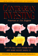 Contrarian Investing: Discover How to Buy and Sell When Other Won't, and Make Money Doing It