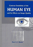 Contrast Sensitivity of the Human Eye and Its Effects on Image Quality - Barten, Peter G J