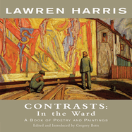 Contrasts: In the Ward: A Book of Poetry and Paintings