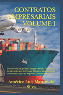 Contratos Empresariais - Volume 1: Teoria Geral E Esp?cies: Compra E Venda; Transporte de Mercadorias E de Pessoas; Mandato; Representa??o Comercial; Gest?o de Neg?cios; Comiss?o Mercantil