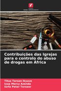 Contribuies das Igrejas para o controlo do abuso de drogas em frica