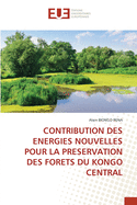 Contribution Des Energies Nouvelles Pour La Preservation Des Forets Du Kongo Central
