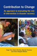 Contribution to Change: An approach to evaluating the role of intervention in disaster recovery