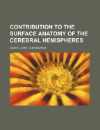 Contribution to the Surface Anatomy of the Cerebral Hemispheres