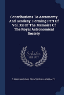 Contributions To Astronomy And Geodesy, Forming Part Of Vol. Xx Of The Memoirs Of The Royal Astronomical Society