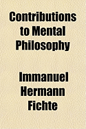 Contributions to Mental Philosophy