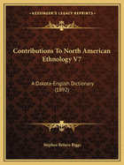 Contributions to North American Ethnology V7: A Dakota-English Dictionary (1892)