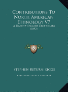 Contributions To North American Ethnology V7: A Dakota-English Dictionary (1892)