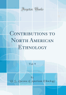 Contributions to North American Ethnology, Vol. 9 (Classic Reprint)