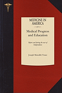 Contributions to the Annals of Medical Progress and Medical Education in the United States Before and During the War of Independence