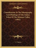 Contributions To The Ethnography And Philology Of The Indian Tribes Of The Missouri Valley (1862)