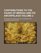 Contributions to the Fauna of Mergui and Its Archipelago Volume 2 - Duncan, Peter Martin