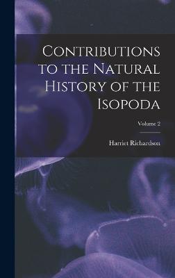 Contributions to the Natural History of the Isopoda; Volume 2 - Richardson, Harriet