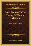 Contributions To The Theory Of Natural Selection: A Series Of Essays