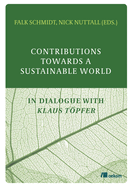 Contributions Towards a Sustainable World: In Dialogue with Klaus Topfer