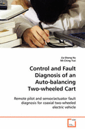 Control and Fault Diagnosis of an Auto-Balancing Two-Wheeled Cart