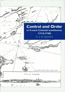 Control and Order in French Colonial Louisbourg, 1713-1758