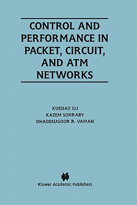 Control and Performance in Packet, Circuit, and ATM Networks - Xuedao Gu, and Sohraby, Kazem, and Vaman, Dhadesugoor R