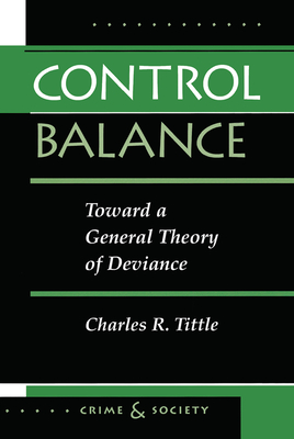 Control Balance: Toward A General Theory Of Deviance - Tittle, Charles R