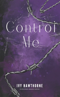 Control Me: A Secret Society Dark Romance - Hawthorne, Ivy