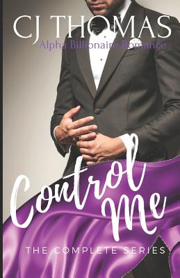 Control Me: The Complete Series - Thomas, C J