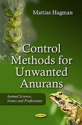 Control Methods for Unwanted Anurans - Hagman, Mattias (Editor)