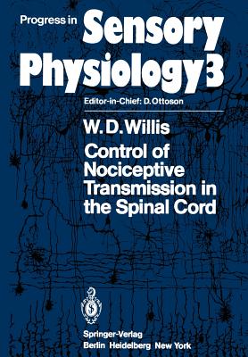 Control of Nociceptive Transmission in the Spinal Cord - Willis, W D