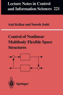 Control of Nonlinear Multibody Flexible Space Structures - Kelkar, Atul G, and Joshi, Suresh M