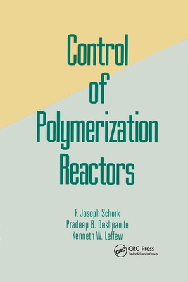 Control of Polymerization Reactors - Schork, Joseph (Editor)