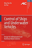 Control of Ships and Underwater Vehicles: Design for Underactuated and Nonlinear Marine Systems