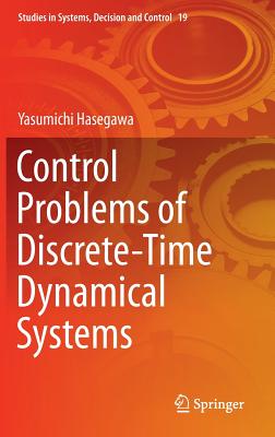 Control Problems of Discrete-Time Dynamical Systems - Hasegawa, Yasumichi