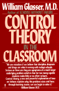 Control Theory in the Classroom - Glasser, William, M.D.
