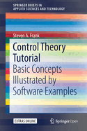 Control Theory Tutorial: Basic Concepts Illustrated by Software Examples