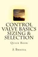 Control Valve Basics - Sizing & Selection: Quick Book