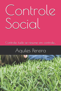 Controle Social (Total Control).: Controle Social, pois tudo se resume em controle...