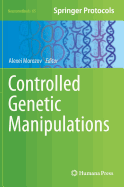 Controlled Genetic Manipulations