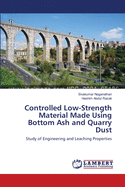 Controlled Low-Strength Material Made Using Bottom Ash and Quarry Dust