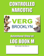 Controlled Narcotic Log Book M: Mid Size - Green Verg Butorphanol 10mg/ML Cover