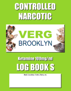 Controlled Narcotic Log Book S: Slim Size - Green Verg Ketamine 100mg/ML Cover