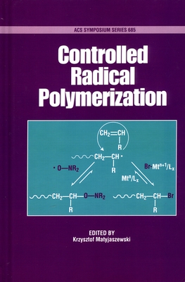 Controlled Radical Polymerization - Matyjaszewski, Krzysztof (Editor)