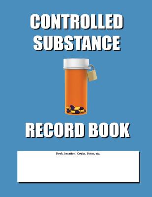 Controlled Substance Record Book: Blue Cover - Jax, Max N