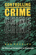 Controlling Crime: The Classical Perspective in Criminology