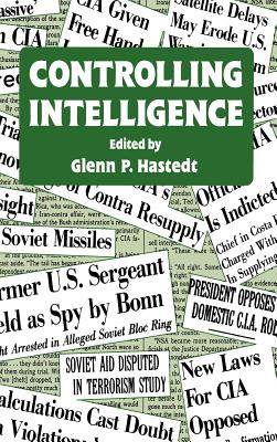 Controlling Intelligence - Hastedt, Glenn P (Editor)