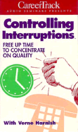 Controlling Interruptions: How to Free an Hour a Day (2 Cassettes)