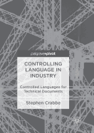 Controlling Language in Industry: Controlled Languages for Technical Documents