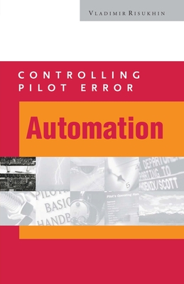 Controlling Pilot Error: Automation - Risukhin, Vladimir