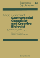 Controversial Geneticist and Creative Biologist: A Critical Review of His Contributions with an Introduction by Karl Von Frisch